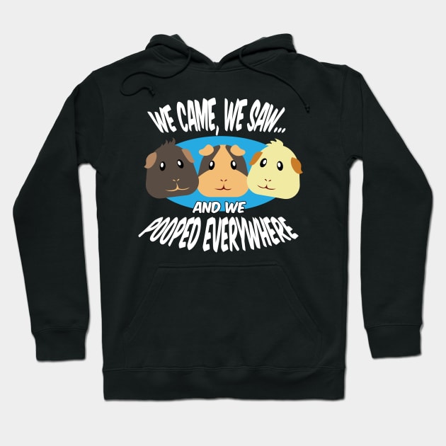 We Pooped Everywhere Gift for Guinea Pig Lovers Guinea Pig Hoodie by Riffize